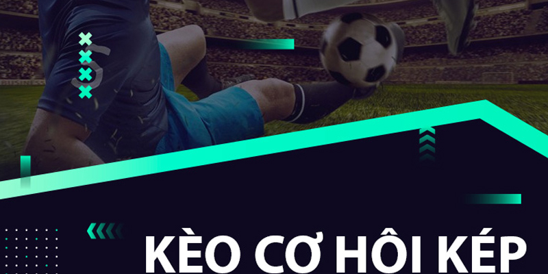 kèo cơ hội kép nhà cái 789BET